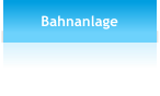 Bahnanlage